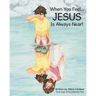 When You Feel... Jesus Is Always Near!