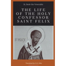 The life of the Holy Confessor St. Felix