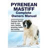 Pyrenean Mastiff Complete Owners Manual. Pyrenean Mastiff book for care, costs, feeding, grooming, health and training.