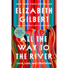 All the Way to the River: Oprah's Book Club: Love, Loss, and Liberation