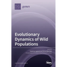 Evolutionary Dynamics of Wild Populations