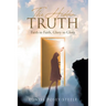 The Hidden Truth: Faith to Faith, Glory to Glory