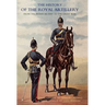 History of the Royal Artillery from the Indian Mutiny to the Great War: Volume I 1860-1899