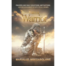 I Am a Warrior: Prayers and Daily Devotions, Motivations, and Encouragement of Hope for All Women
