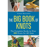 The Big Book of Knots: The Complete Guide to Over 300 Knots for All Uses