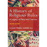 A History of Religious Rules: A Legacy of Piety and Coercion