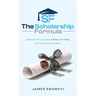 The Scholarship Formula: Insider Strategies from a 14-Time Scholarship Winner