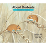 About Rodents: A Guide for Children (Educational Science Book about Mice, Squirrels, Guinea Pigs, & Other Animals)