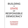 Building A State of Responsible Democracy