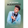 Re-Defining Manhood
