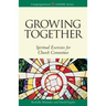 Growing Together Revised Edition: Spiritual Exercises for Church Committees (Revised)