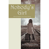 Nobody's Girl: Novel Based on a True Story