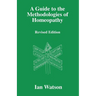 A Guide to the Methdologies of Homeopathy