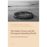 The Indian Ocean and the Portuguese-Speaking World: Literary and Cultural Intersections