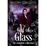 Girl of Glass: The Complete Collection