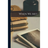 When We Met