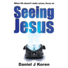 When life doesn't make sense, focus on SEEING JESUS