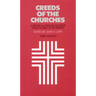 Creeds of the Churches, Third Edition: A Reader in Christian Doctrine from the Bible to the Present