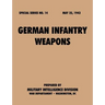 German Infantry Weapons (Special Series, no. 14)