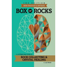 Box of Rocks: Rock Collecting & Crystal Healing