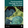 Psychoanalysis Through the Lens of Narcissism