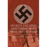 Secrets, Lies, Spies and Those Who Were Left Behind