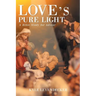 Love's Pure Light: A Bible Study for Advent