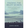 Finding the Right Words: Essays, Poetics, Critical Fictions Concerning Canadian Culture, Literature, Language, and Personal Identity