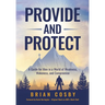 Provide and Protect: A Guide for Men in a World of Weakness, Wokeness, and Compromise