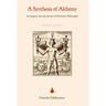 A Synthesis of Alchemy: An Inquiry into the Secrets of Hermetic Philosophy