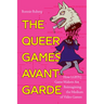 The Queer Games Avant-Garde: How LGBTQ Game Makers Are Reimagining the Medium of Video Games