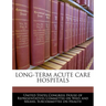 Long-Term Acute Care Hospitals
