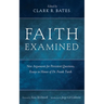 Faith Examined: New Arguments for Persistent Questions, Essays in Honor of Dr. Frank Turek