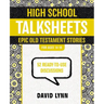 High School Talksheets, Epic Old Testament Stories: 52 Ready-To-Use Discussions