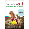 Classroom 911 Preschool Special Needs: A Manual for New Teachers