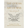 The Qur'an and the Art of War: Volume IV In The Qur'an Unchained Series