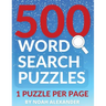 500 Word Search Puzzles: 1 Puzzle Per Page