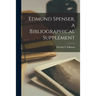 Edmund Spenser, a Bibliographical Supplement