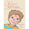 Kisses for Later: Because Love Never Leaves... Even When Mommy Has To