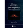 A Guide to Fire and Gas Detection Design in Hazardous Industries