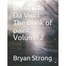 Leonardo Da Vinci the Book of Paint Volume 2