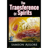 The Transference of Spirits