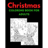 Christmas Coloring Book For Adults: Book: New and Expanded Editions, 100 Unique Designs, Ornaments, Christmas Trees, Wreaths, and More!