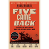 Five Came Back: A Story of Hollywood and the Second World War