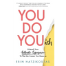 You Do You(ish): Unleash Your Authentic Superpowers to Get the Career You Deserve