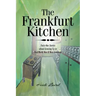 The Frankfurt Kitchen: Forty-One Stories of Growing Up in Post-World War II West Germany