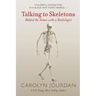 Talking to Skeletons: Behind the Scenes with a Radiologist