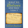 What We Believe and Why - Volume 3