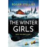 The Winter Girls: A totally gripping crime thriller