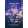 Tell Yourself This When You're Depressed: Simple Words That Start to Change Everything - Manifesting Series
